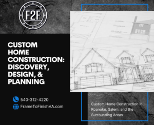 Custom Home Construction: Discovery, Design, & Planning